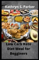 Low Carb Keto Diet meal for Begginers: 30 Simple Homemade Recipes B096CP91RD Book Cover