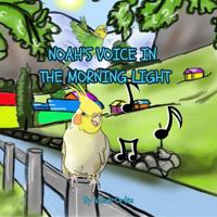 Noah's Voice in the Morning Light B0FFZS2FDH Book Cover