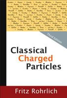 Classical Charged Particles 9812700048 Book Cover