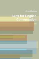 Skits for Engiish Conversation 1329735323 Book Cover