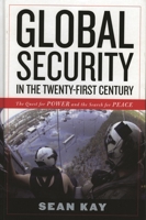 Global Security in the Twenty-First Century: The Quest for Power and the Search for Peace 1442206144 Book Cover