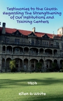 Testimonies to the Church Regarding The Strengthening of Our Institutions and Training Centers 1639041419 Book Cover