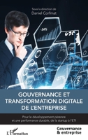 Gouvernance et transformation digitale de l'entreprise: Pour le développement pérenne et une performance durable, de la startup à l'ETI (Gouvernance Et Entreprise) (French Edition) 2140252691 Book Cover