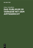 Das Publikum im Verkehr mit dem Amtsgericht 3112688538 Book Cover