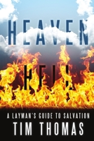Heaven Hell: A Layman's Guide to Salvation 1105608751 Book Cover