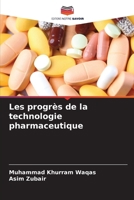 Les progrès de la technologie pharmaceutique (French Edition) 6208561108 Book Cover