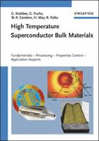 High Temperature Superconductor Bulk Materials: Fundamentals, Processing, Properties Control, Application Aspects 3527403833 Book Cover