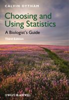 Choosing and Using Statistics: A Biologist's Guide 0865426538 Book Cover
