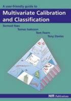 User Friendly Guide to Multivariate Calibration and Classification 0952866625 Book Cover