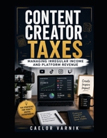 Content Creator Taxes: Managing Irregular Income and Platform Revenue B0HCM6XYMX Book Cover