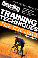 Bicycling Magazine's Training Techniques for Cyclists (Revised: Greater Power, Faster Speed, Longer Endurance, Better Skills 1594860521 Book Cover
