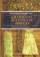 Grammaire �gyptienne Abr�g�e: � l'Usage Des D�butants null Book Cover