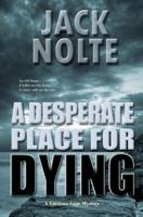 A Desperate Place for Dying 0615620175 Book Cover