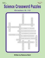 Science Crossword Puzzles Grades 6?12 1566445655 Book Cover