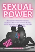 Sexual Power: The best sex manual for men and women. Become a better lover. Become confident and surprise your partner with the Best Sex of His Life B0CVYCW39M Book Cover