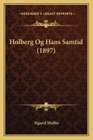 Holberg Og Hans Samtid (1897) 1160123233 Book Cover