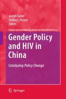 Gender Policy and HIV in China: Catalyzing Policy Change (The Springer Series on Demographic Methods and Population Analysis) 1402098995 Book Cover