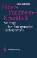 Hitlers Parkinson-Krankheit: Zur Frage Eines Hirnorganischen Psychosyndroms 3540523995 Book Cover