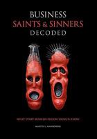 Business Saints and Sinners Decoded: What Every Business-Person Should Know 143927276X Book Cover