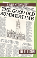 The Good Old Summertime 0997314508 Book Cover