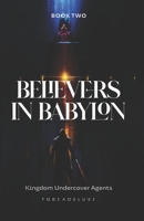 BELIEVERS IN BABYLON: KINGDOM UNDERCOVER AGENTS (Emergence) 9785996611 Book Cover