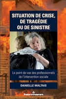 Situation de crise, de tragédie ou de sinistre: Le point de vue des professionnels de l'intervention sociale 2705673571 Book Cover