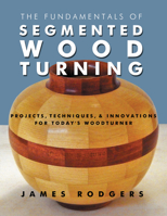 Innovations in Segmented Woodturning 1610352785 Book Cover