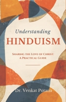 Understanding Hinduism—Sharing the Love of Christ: A Practical Guide B0GK1GRK5T Book Cover