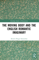 The Moving Body and the English Romantic Imaginary 1032002212 Book Cover