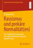 Rassismus und prekäre Normalität(en): Eine Subjektivierungsanalyse der Selbstverhältnisse deutscher Muslim*innen (Theorie und Praxis der Diskursforschung) (German Edition) 3658510781 Book Cover