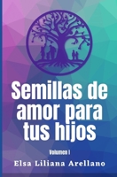Semillas de amor para tus hijos: Volumen I B0B6THJM9X Book Cover