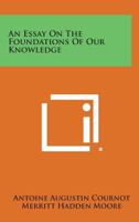 An Essay On The Foundations Of Our Knowledge 125862690X Book Cover