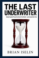 The Last Underwriter B0HFPYKBHY Book Cover