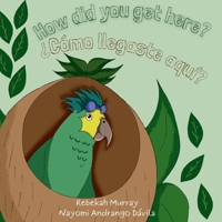 How did you get here? ¿Cómo llegaste aquí? 994251841X Book Cover