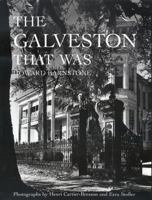 The Galveston That Was (Sara and John Lindsey Series in the Arts and Humanities, No 5) 0892633263 Book Cover