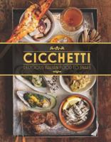 Cicchetti: Delicious Italian Food to Share 1937994155 Book Cover
