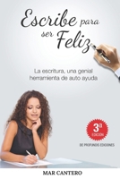 Escribe para ser feliz: La escritura, una genial herramienta de auto ayuda 1091967563 Book Cover