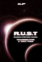 R.U.S.T - Transmettre à tout prix B0BKZF9H77 Book Cover