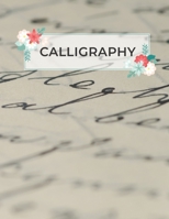 Calligraphy: Calligraphy Practice Sheets to Write in - 120 Sheet Pad 1086514947 Book Cover