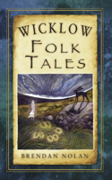 Wicklow Folk Tales 1845887859 Book Cover