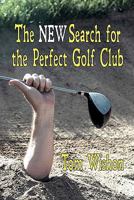 The New Search for the Perfect Golf Club 1611791588 Book Cover