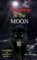 Screaming at The Moon 1798416719 Book Cover