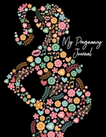 My Pregnancy Journal: Pregnancy Planner and Journal planning book week by week & trimesters with pregnancy and appointment tracker Gifts for Moms With Cute Flower Cover Design 1700059645 Book Cover