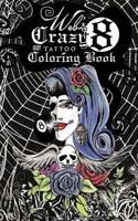 Web's Crazy 8 Tattoo Coloring Book: Cool Tattoo Coloring Book 1466907487 Book Cover