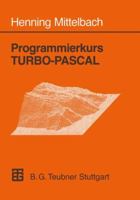 Programmierkurs Turbo-Pascal: Version 6.0 3519029812 Book Cover