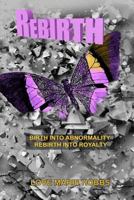 Rebirth: Born into Abnormality Rebirth into Royalty 1791924654 Book Cover