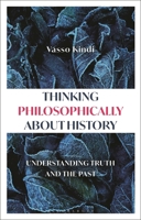 Thinking Philosophically about History: Understanding Truth and the Past 1350374334 Book Cover