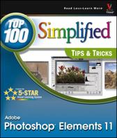 Photoshop Elements 11 Top 100 Simplified Tips & Tricks 1118380851 Book Cover