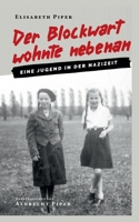 The Block Warden Lived Next Door: A Youth in the Nazi Era 3740781688 Book Cover