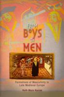 From Boys to Men: Formations of Masculinity in Late Medieval Europe (Middle Ages Series) 0812218345 Book Cover
